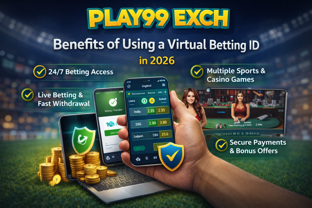 Play99 Exch ID Benefits – Secure & Fast Betting Platform